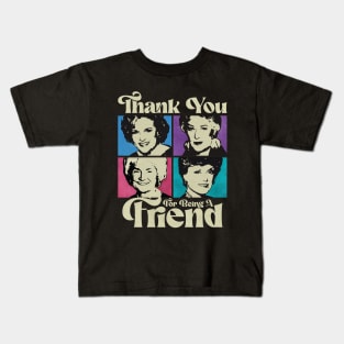 GOLDEN GIRLS THANK YOU FOR BEING A FRIEND Kids T-Shirt